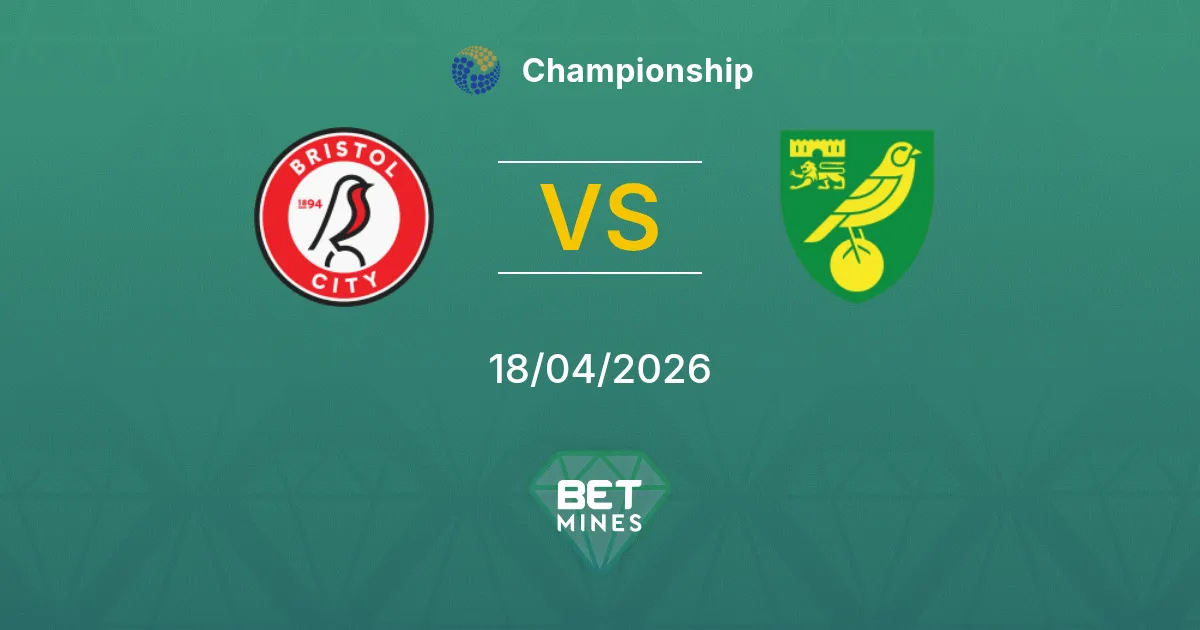 Bristol City vs Norwich City Pronostico: Anteprima e Analisi del Match | Championship 18-04-2026