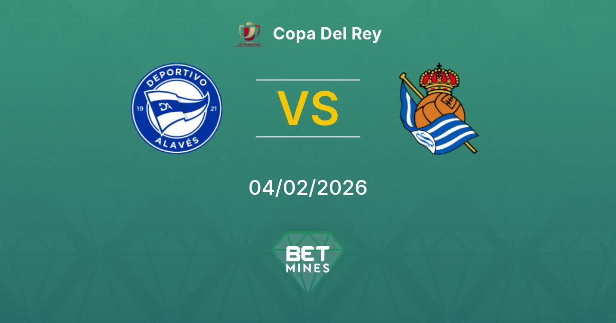 Deportivo Alavés vs Real Sociedad Prediction: Match Preview and Analysis | Copa Del Rey 04-02-2026