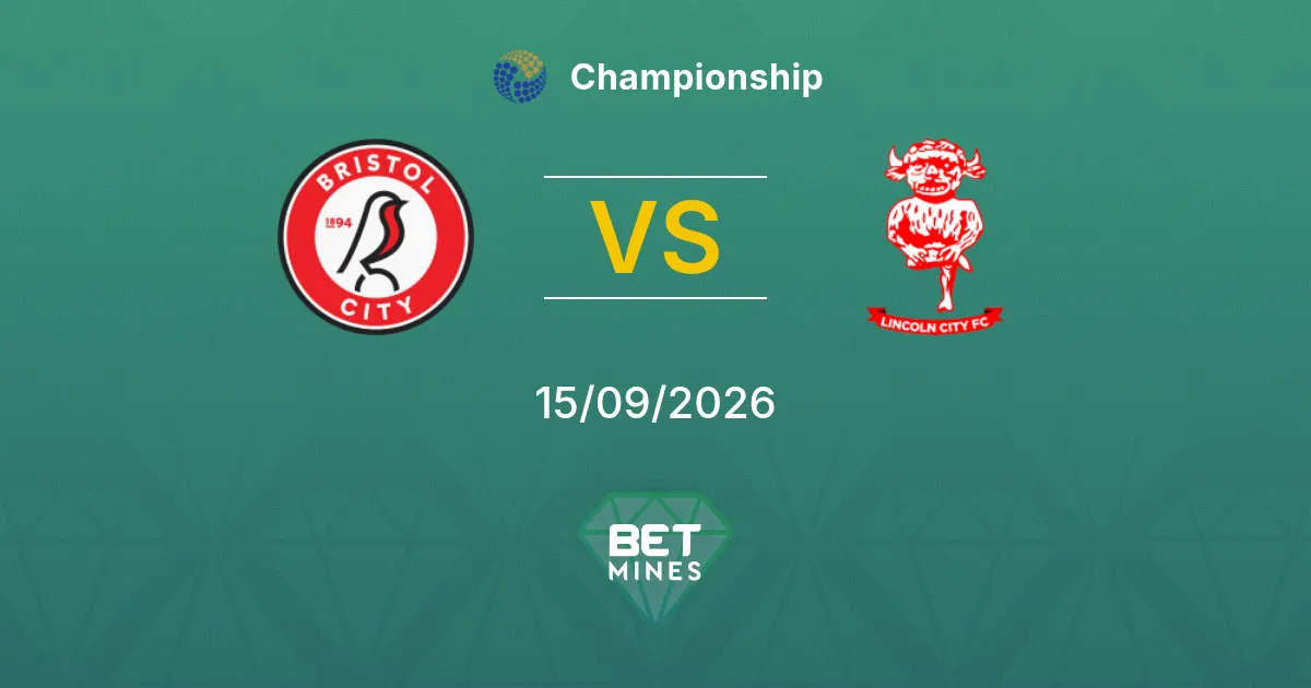 Pronóstico Bristol City vs Lincoln City: Previa y análisis del partido | Championship 15-09-2026