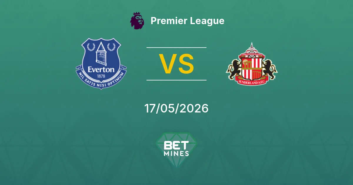 Everton vs Sunderland Pronostico: Anteprima e Analisi della Partita | Premier League 17-05-2026