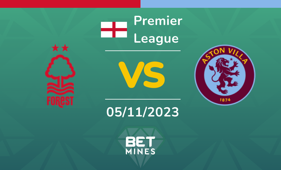 Nottingham Forest vs Aston Villa: Analysis and Prediction of the Premier League match