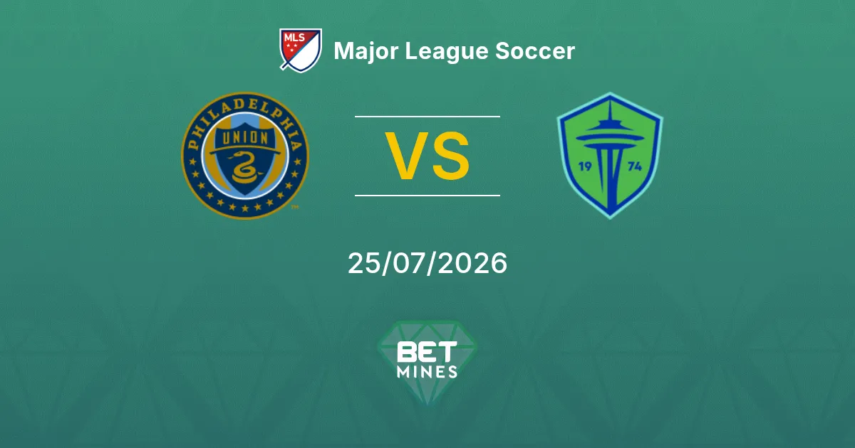 Pronostic Philadelphia Union vs Seattle Sounders : Aperçu et Analyse du Match | Major League Soccer 25-07-2026