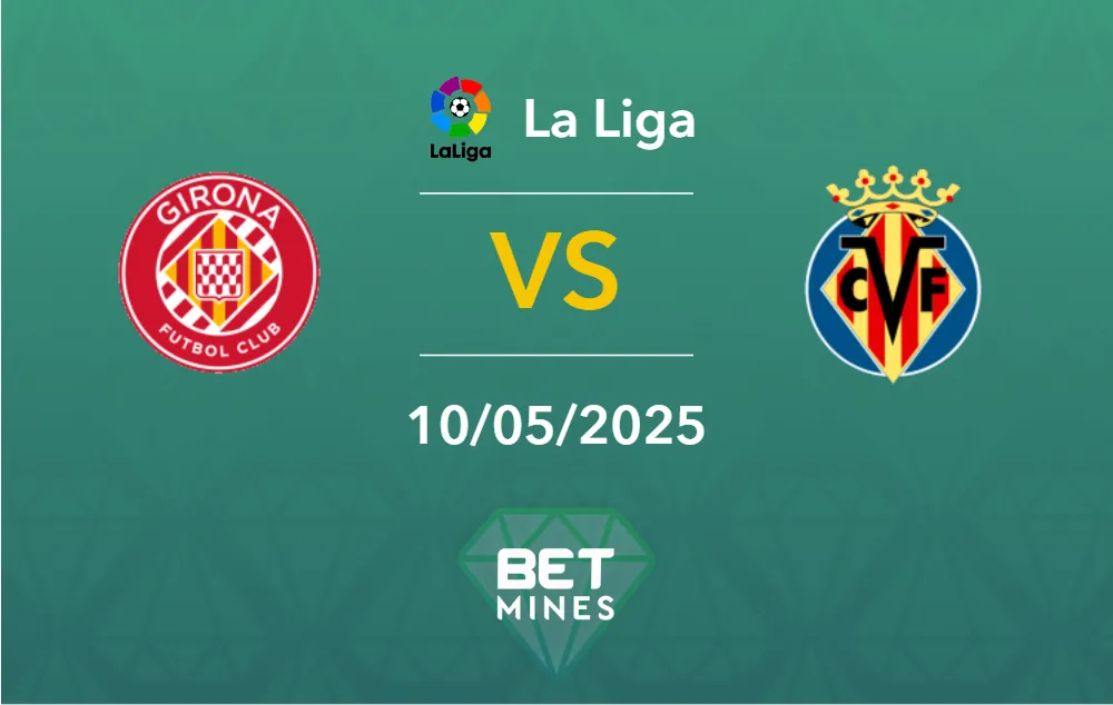 Girona vs Villarreal Prediction: Preview and Analysis of the Match | La Liga