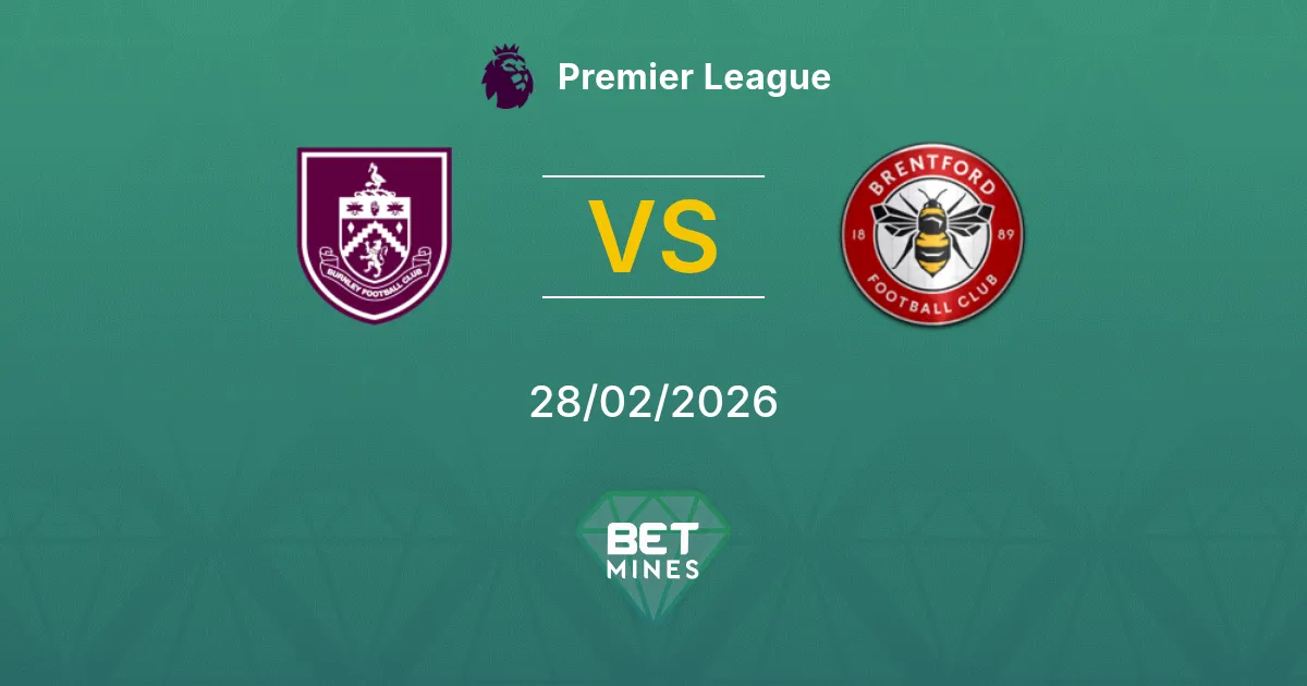 Burnley vs Brentford Pronostic : Analyse et Aperçu du Match | Premier League 28-02-2026