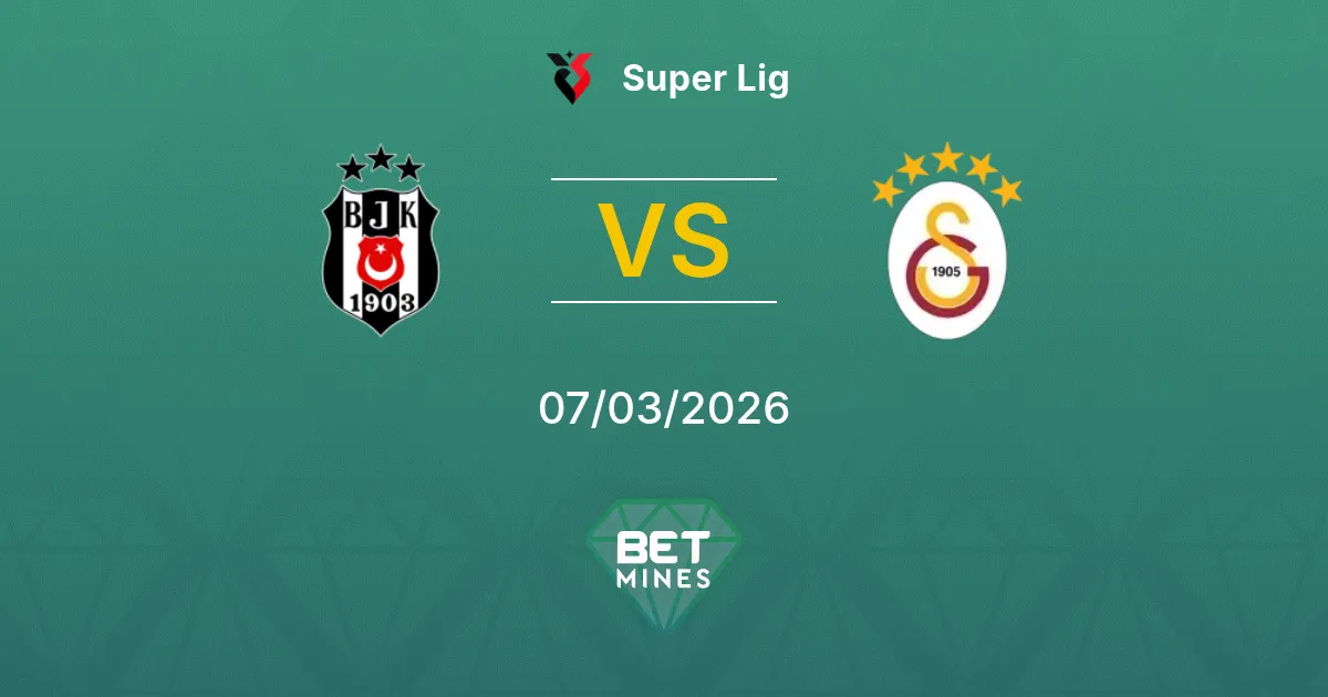 Beşiktaş vs Galatasaray Prediction: Match Preview and Analysis | Super Lig 07-03-2026