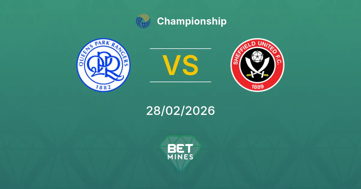 Queens Park Rangers vs Sheffield United Pronostic : Aperçu et Analyse du Match | Championship 28-02-2026