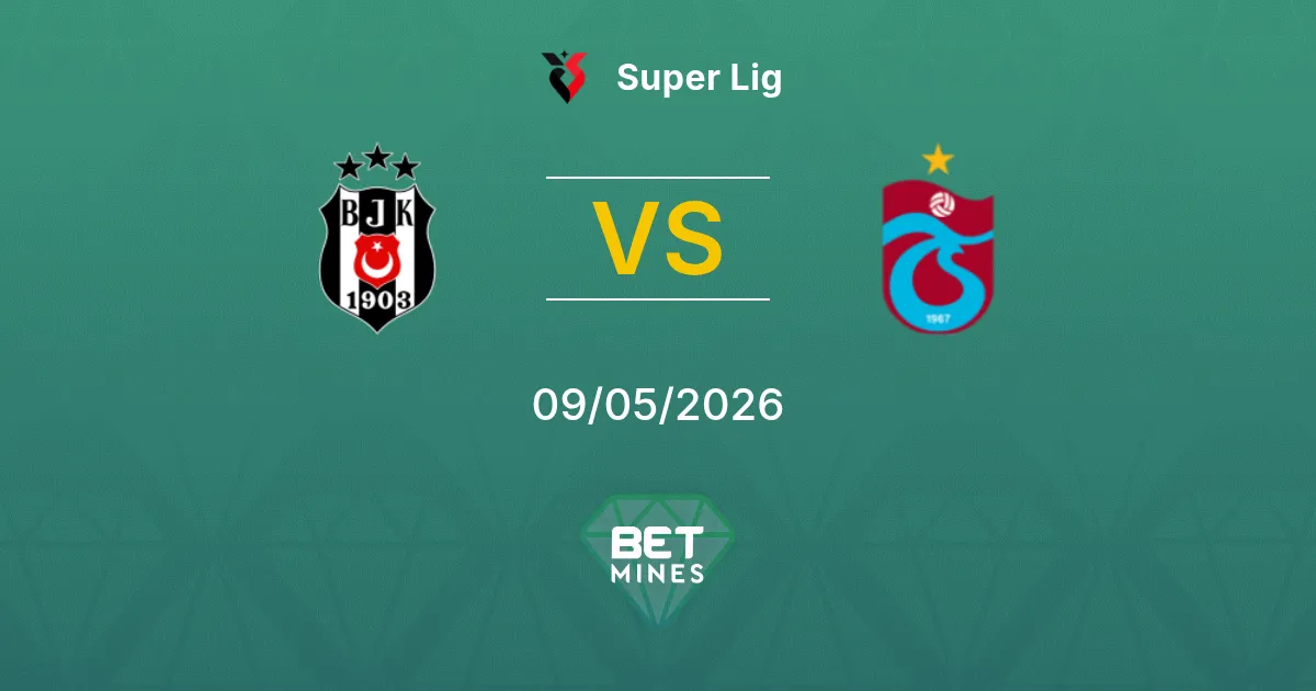 Beşiktaş vs Trabzonspor Pronostico: Anteprima e Analisi della Partita | Super Lig 09-05-2026