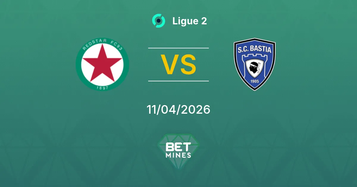 Red Star vs Bastia Pronóstico: Previa y Análisis del Partido | Ligue 2 11-04-2026