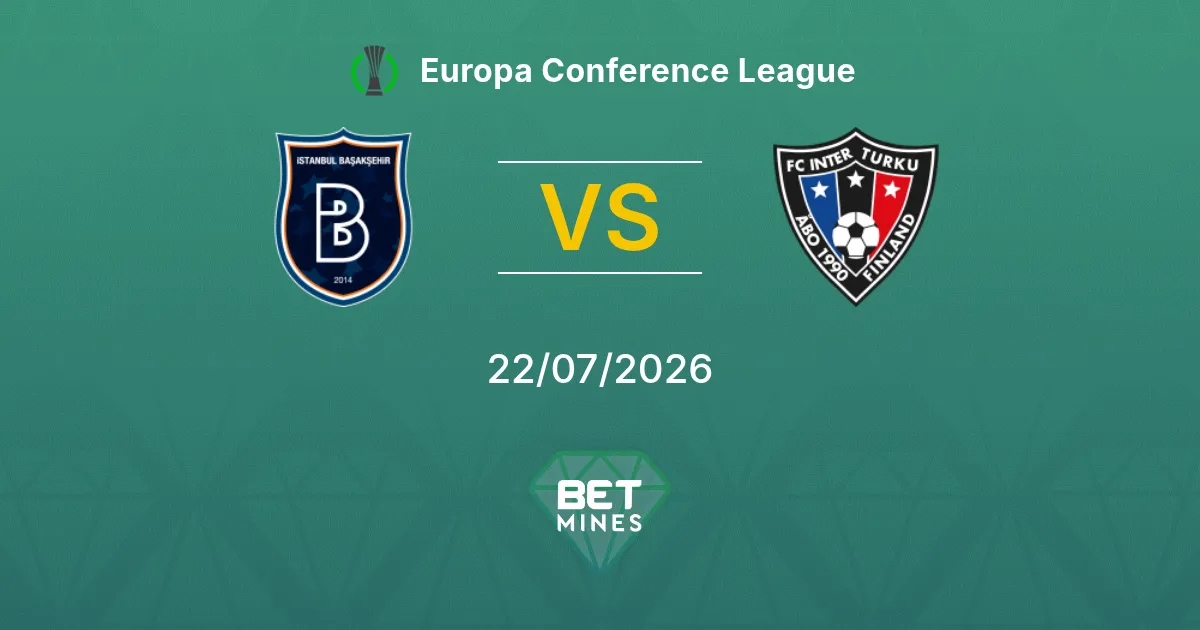 İstanbul Başakşehir vs Inter Turku Pronostic : Aperçu et Analyse du Match | Ligue Europa Conférence 22-07-2026