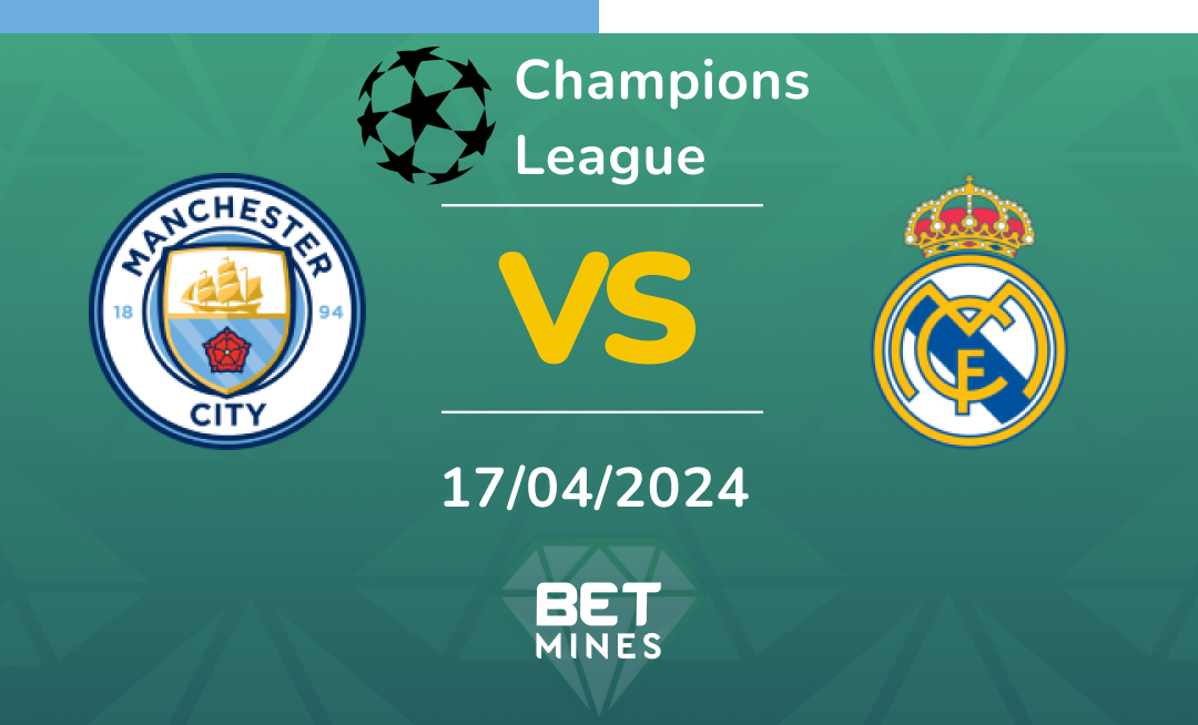 Manchester City vs Real Madrid: Analyse et Pronostic du match de Champions League