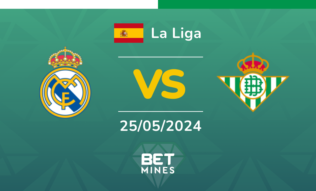 Real Madrid vs Real Betis: Análisis y Pronóstico del partido de La Liga