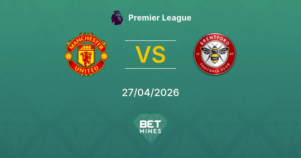 Manchester United vs Brentford Pronostico: Anteprima e Analisi della Partita | Premier League 27-04-2026