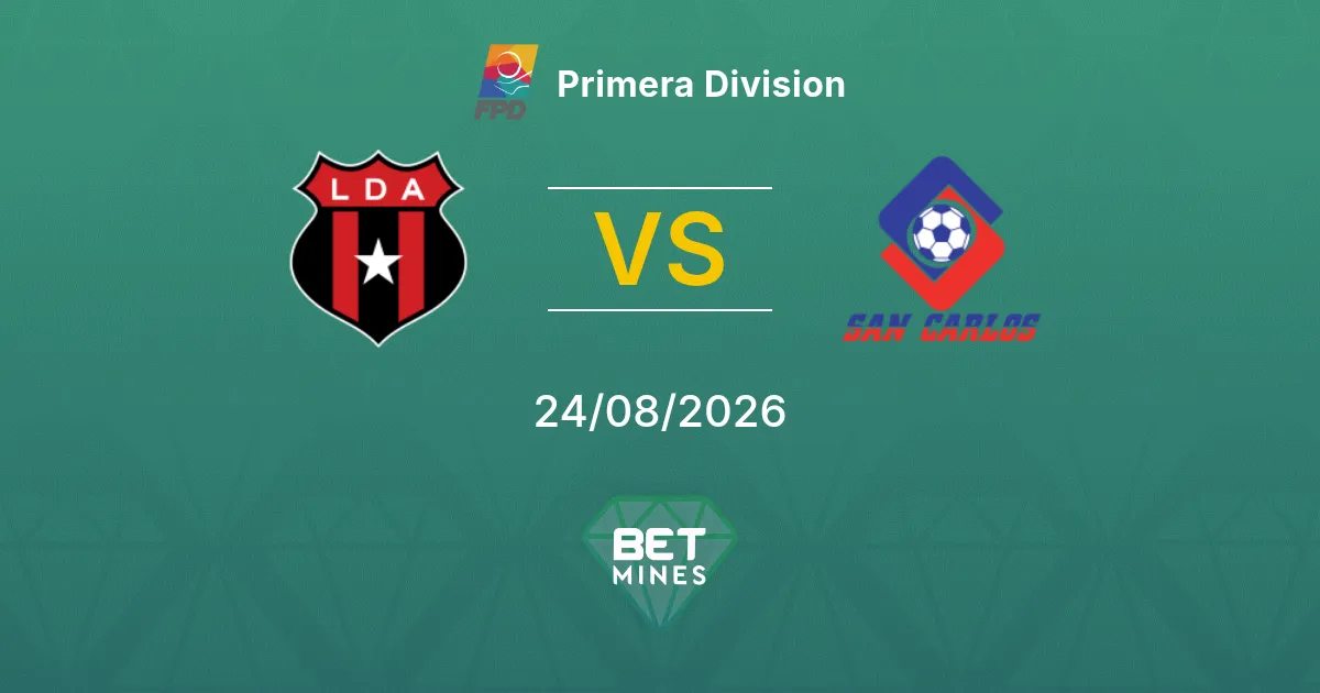 Pronóstico Alajuelense vs San Carlos: Previa y Análisis del Partido | Primera División 24-08-2026
