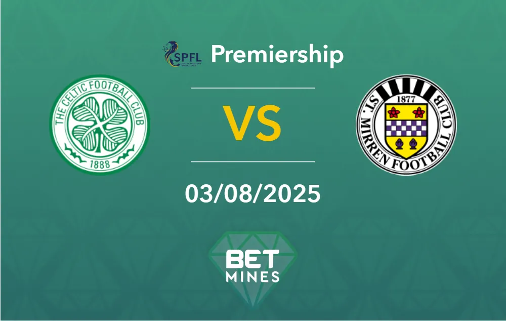 Pronostic Celtic vs St. Mirren : Présentation et Analyse du Match | Premiership écossaise, 1re journée