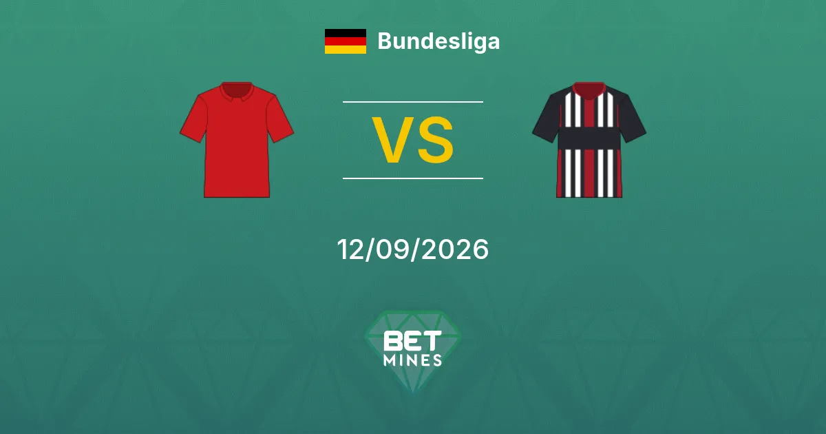 Pronostic FSV Mainz 05 vs Eintracht Francfort : Aperçu et Analyse du Match | Bundesliga 12-09-2026