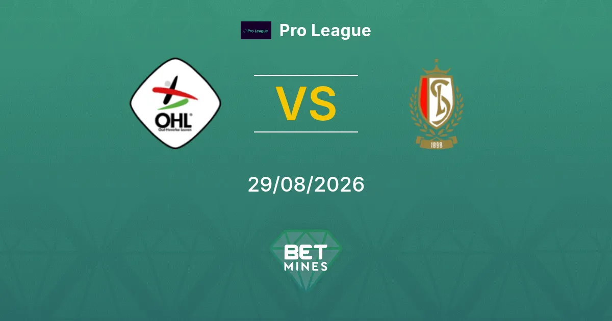 Pronostic OH Leuven vs Standard de Liège : Aperçu et Analyse du Match | Pro League 29-08-2026
