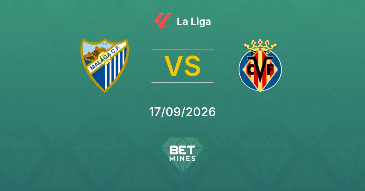 Palpite Málaga x Villarreal: Prévia e análise da partida | La Liga 17-09-2026