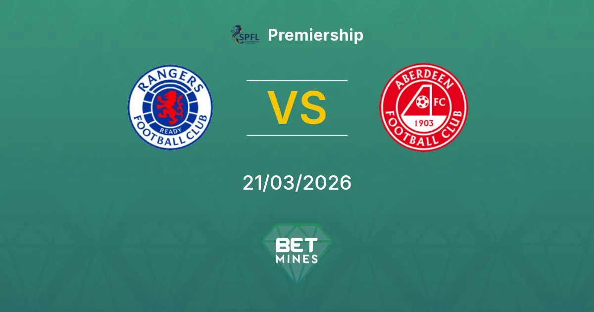 Rangers vs Aberdeen Pronostic : Aperçu et Analyse du Match | Premiership 21-03-2026