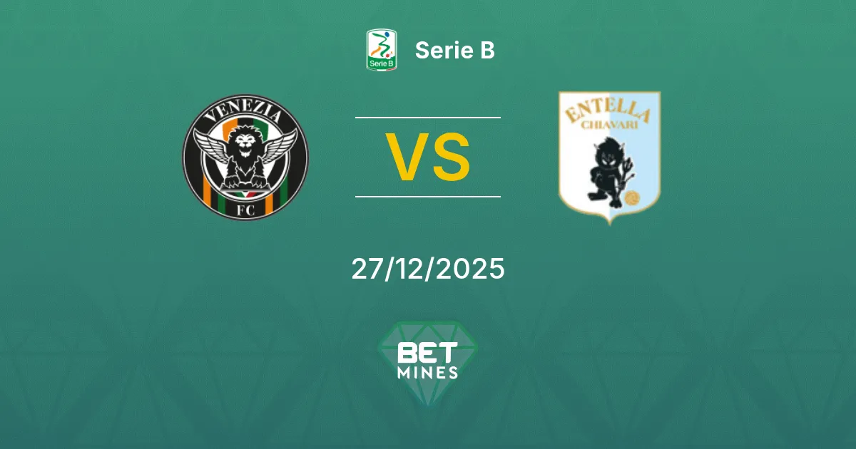 Venezia vs Virtus Entella Pronostico: Anteprima e Analisi della Partita | Serie B 27-12-2025