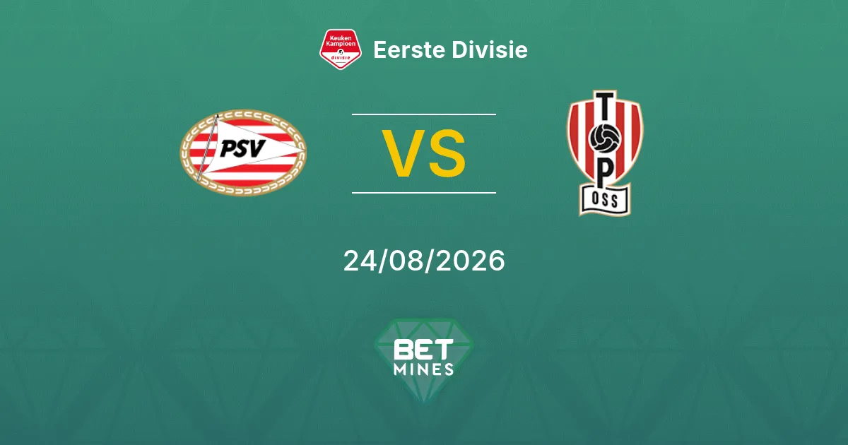 Pronostico Jong PSV vs TOP Oss: Anteprima e Analisi della Partita | Eerste Divisie 24-08-2026
