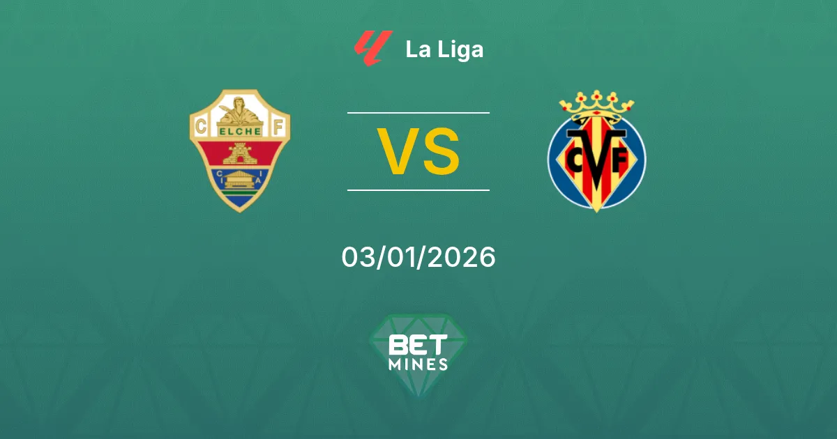 Elche vs Villarreal Pronostico: Anteprima e Analisi della Partita | La Liga 03-01-2026