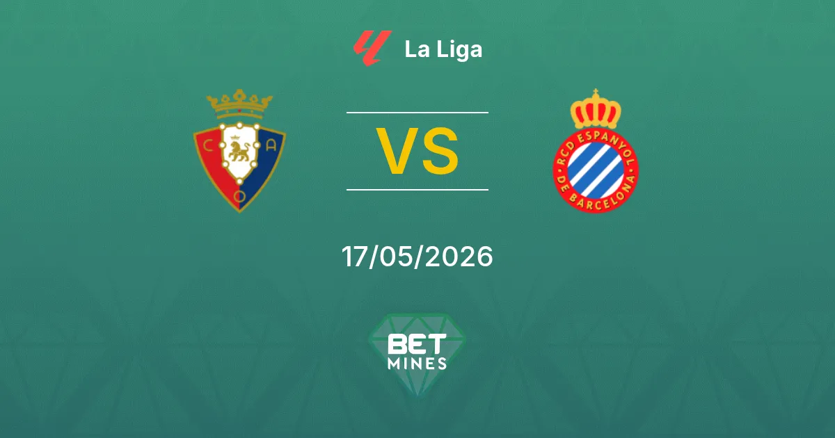 Osasuna x Espanyol Palpite: Prévia e Análise da Partida | La Liga 17-05-2026