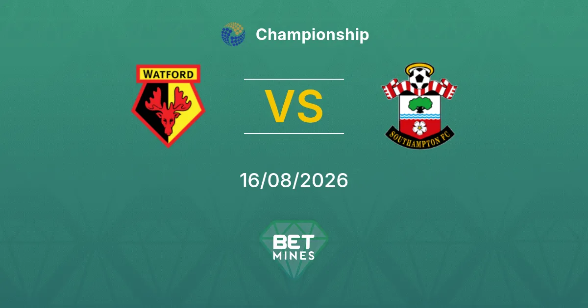 Pronostico Watford vs Southampton: Anteprima e Analisi della Partita | Championship 16-08-2026
