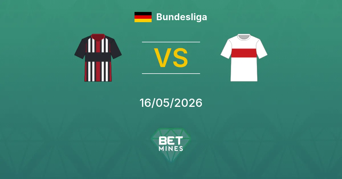 Eintracht Francoforte vs VfB Stoccarda Pronostico: Anteprima e Analisi | Bundesliga 16-05-2026