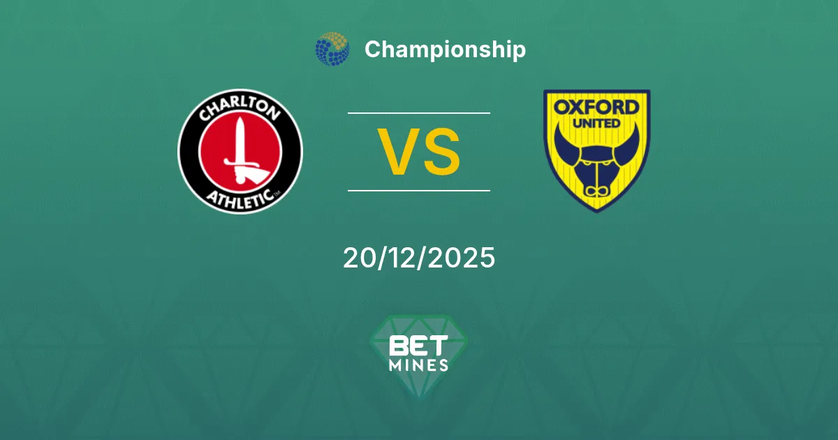 Charlton Athletic vs Oxford United Pronostico: Anteprima e Analisi della Partita | Championship 20-12-2025