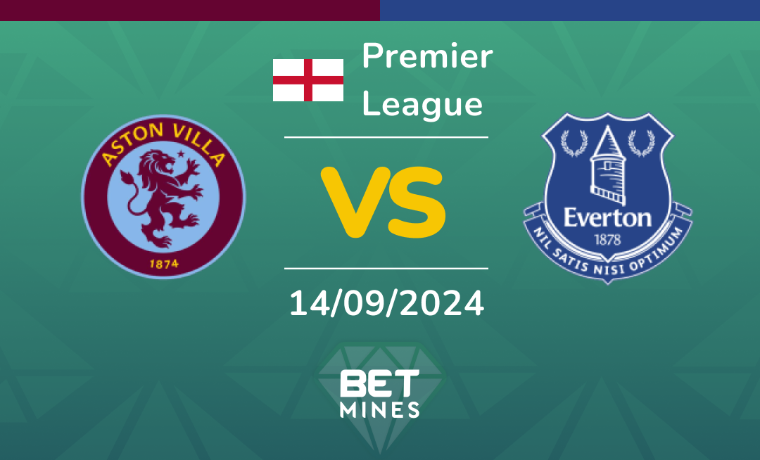 Aston Villa - Everton: Analyse et Pronostic du match de Premier League