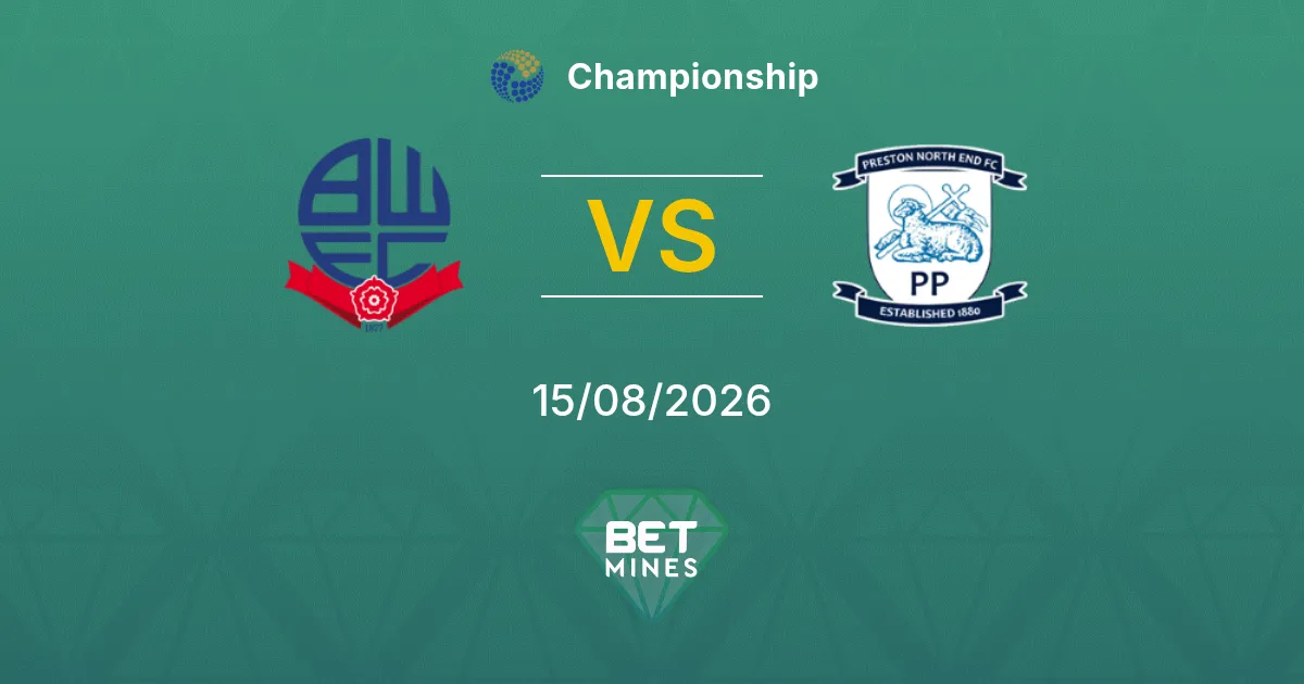 Bolton Wanderers vs Preston North End Pronostico: Anteprima e Analisi della Partita | Championship 15-08-2026
