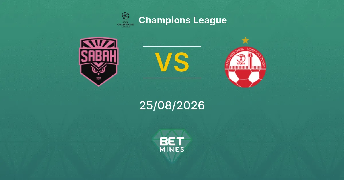 Pronóstico Sabah vs Hapoel Be'er Sheva: Previa y Análisis del Partido | Champions League 25-08-2026