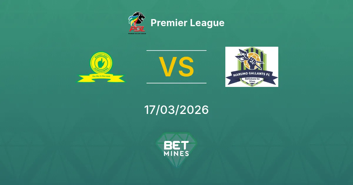 Mamelodi Sundowns vs Marumo Gallants FC Prediction: Match Preview and Analysis | Premier League 17-03-2026