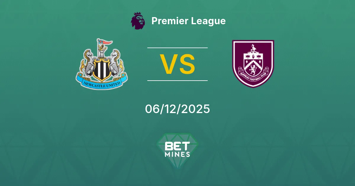 Newcastle United vs Burnley Prediction: Match Preview and Analysis | Premier League 06-12-2025