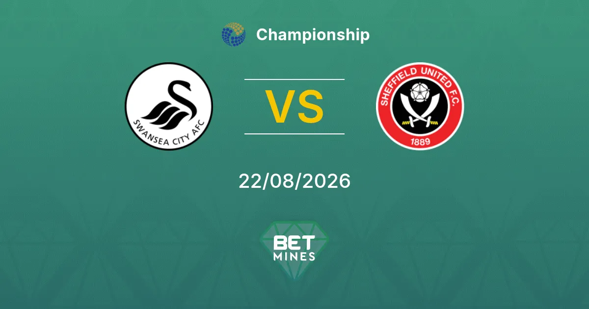 Pronostic Swansea City vs Sheffield United : Aperçu et analyse du match | Championship 22-08-2026