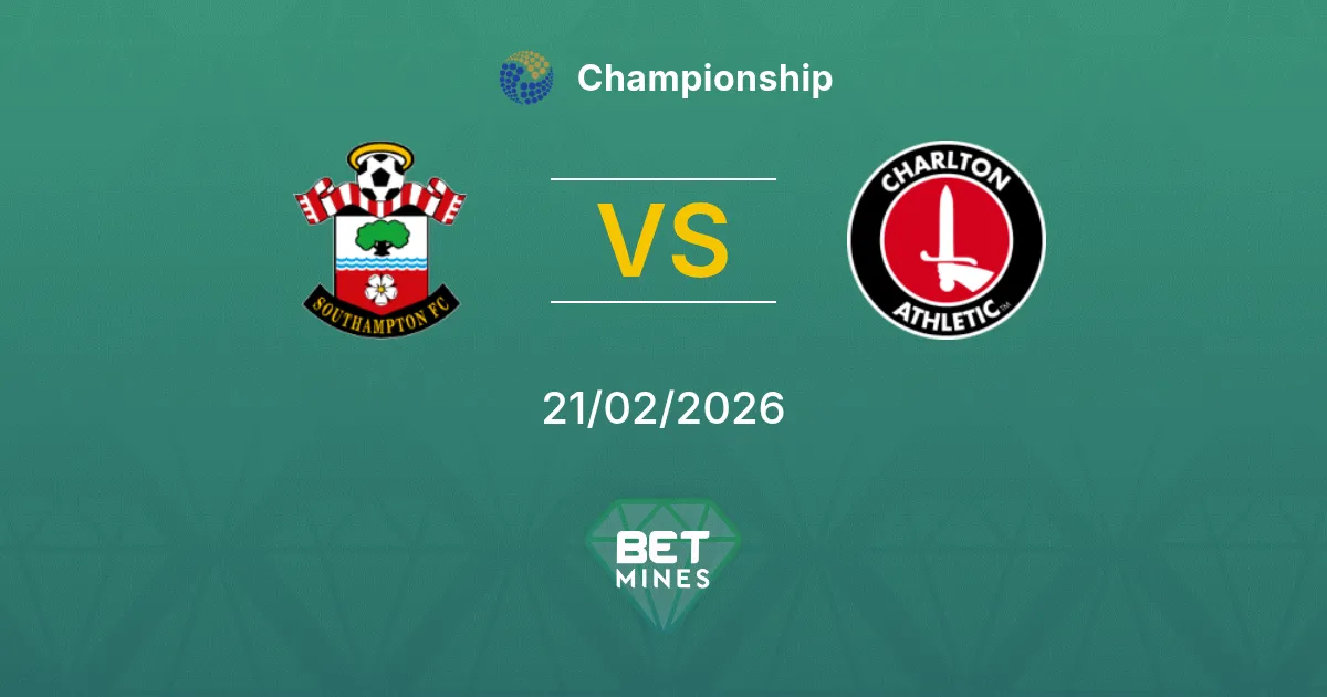 Southampton vs Charlton Athletic Pronostic : Aperçu et Analyse du Match | Championship 21-02-2026