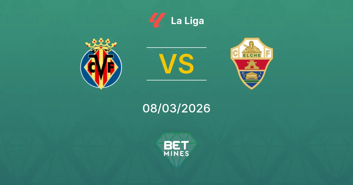 Villarreal vs Elche Prediction: Match Preview and Analysis | La Liga 08-03-2026