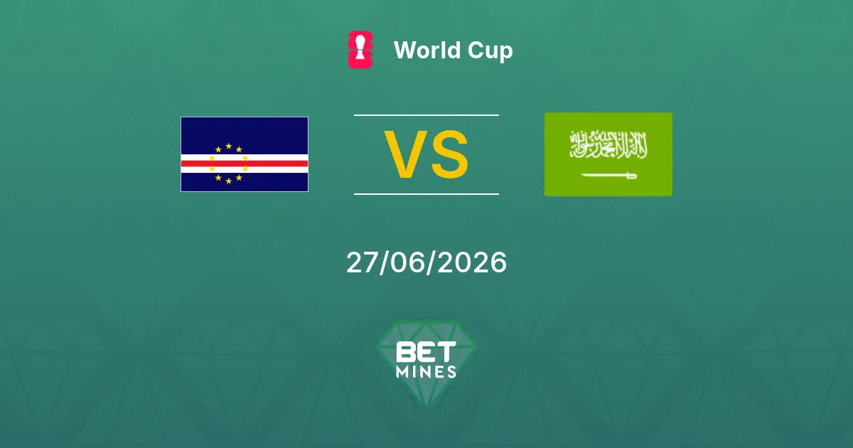 Capo Verde vs Arabia Saudita Pronostico: Anteprima e Analisi della Partita | Coppa del Mondo 27-06-2026
