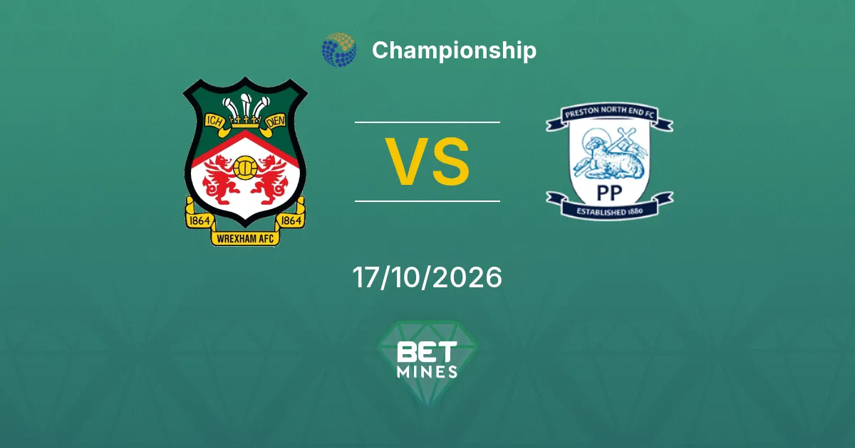 Wrexham vs Preston North End - Pronostic : présentation et analyse du match | Championship 17-10-2026
