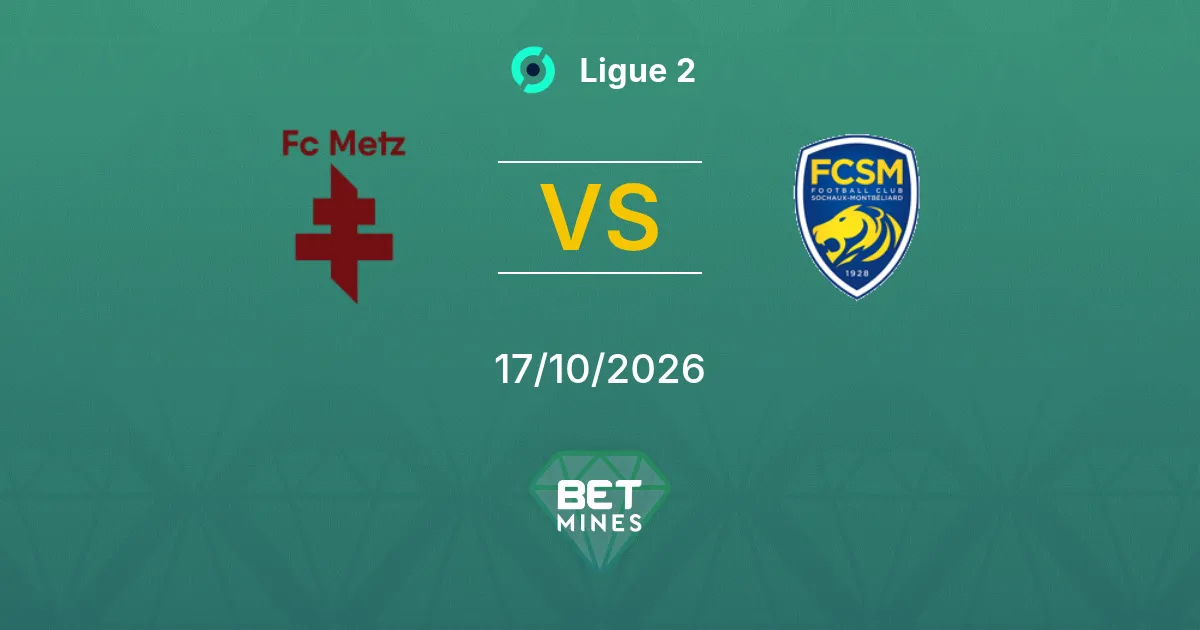 Metz x Sochaux Palpite: Prévia e análise da partida | Ligue 2 17-10-2026
