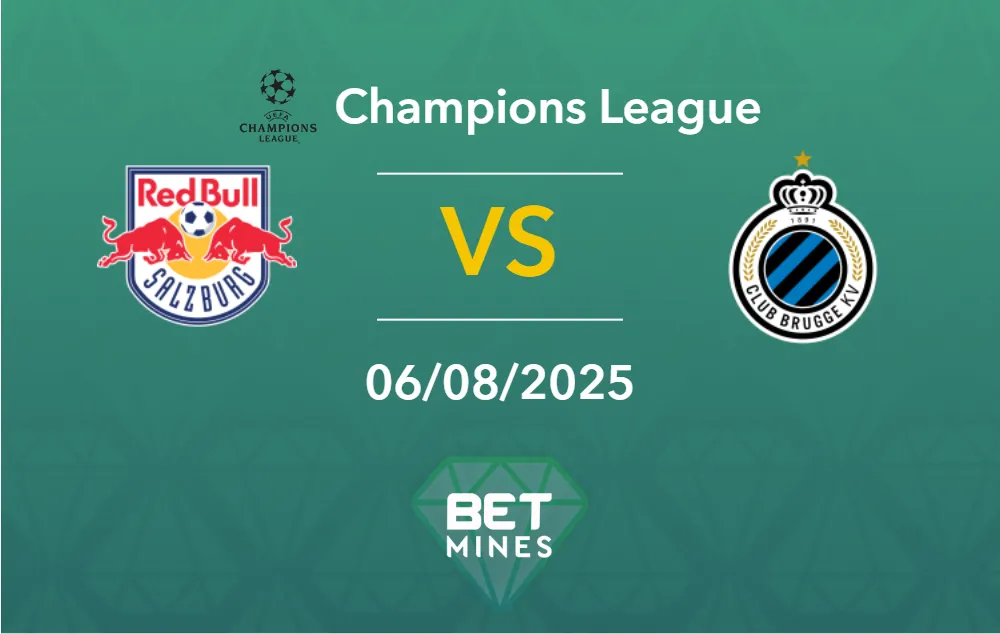 Pronostic Red Bull Salzbourg vs Club Bruges : Présentation et Analyse du Match | Ligue des Champions - Qualifications, Troisième Tour