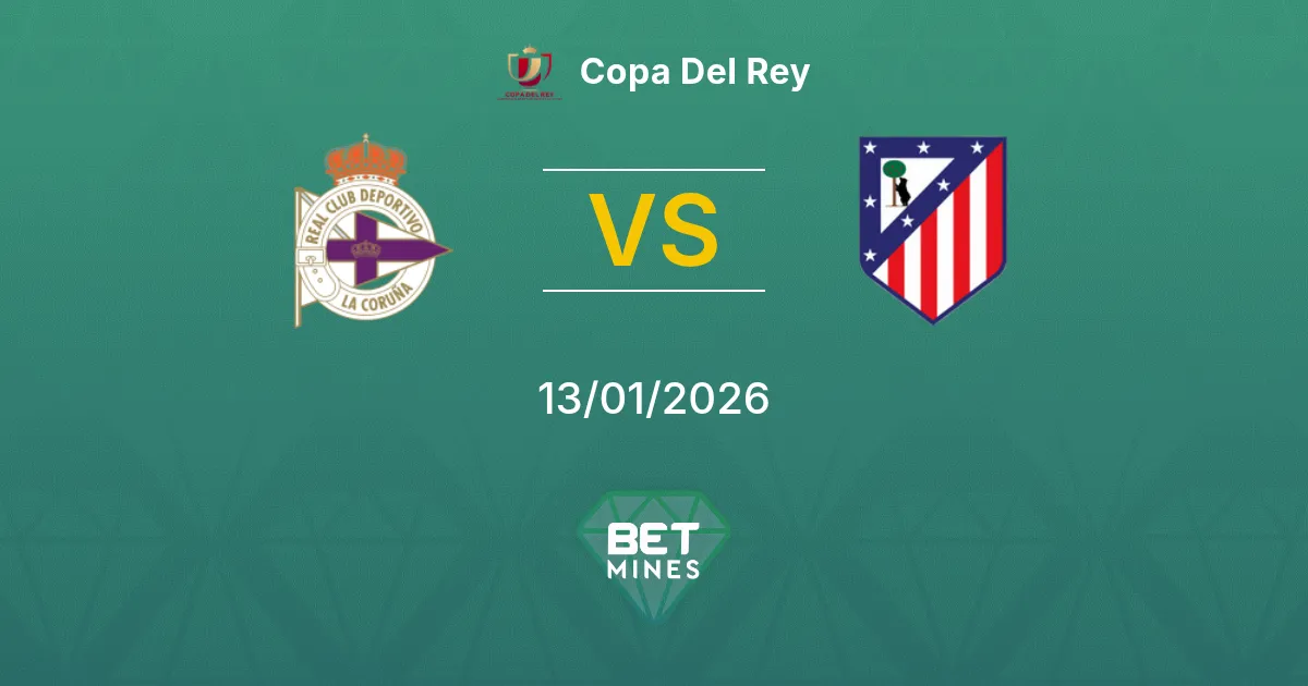 Deportivo La Coruña vs Atlético Madrid Pronostico: Anteprima e Analisi | Copa del Rey 13-01-2026