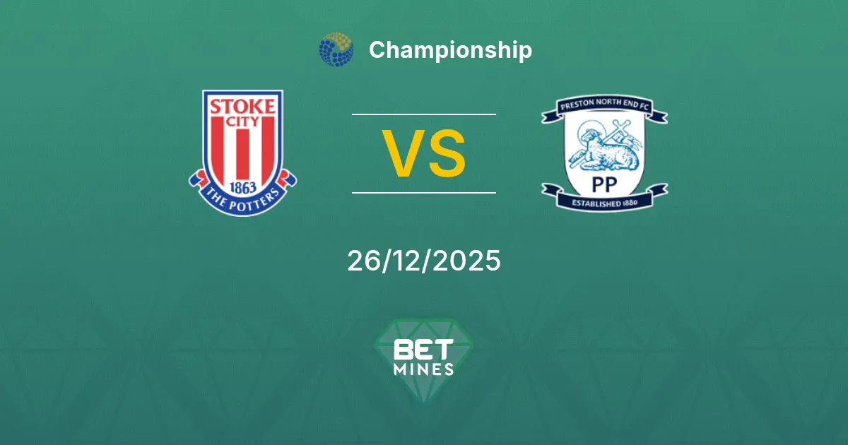 Stoke City vs Preston North End Pronostico: Anteprima e Analisi della Partita | Championship 26-12-2025