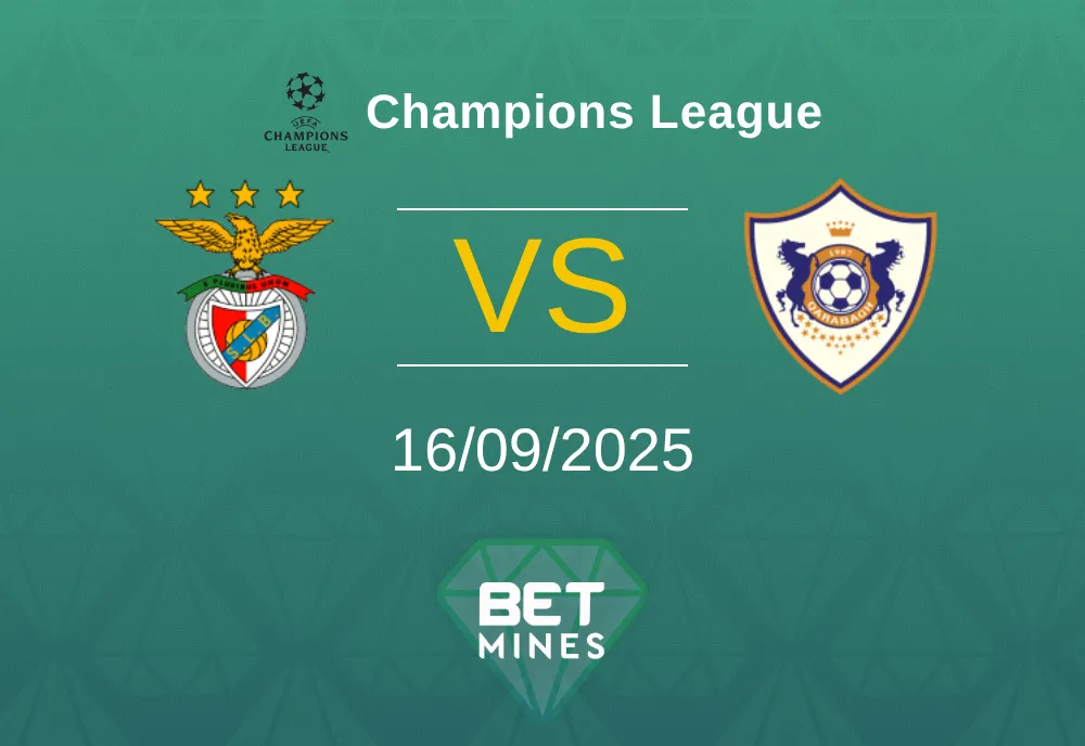 Benfica vs Qarabağ Pronostico: Analisi e Anteprima Partita | Champions League 16-09-2025