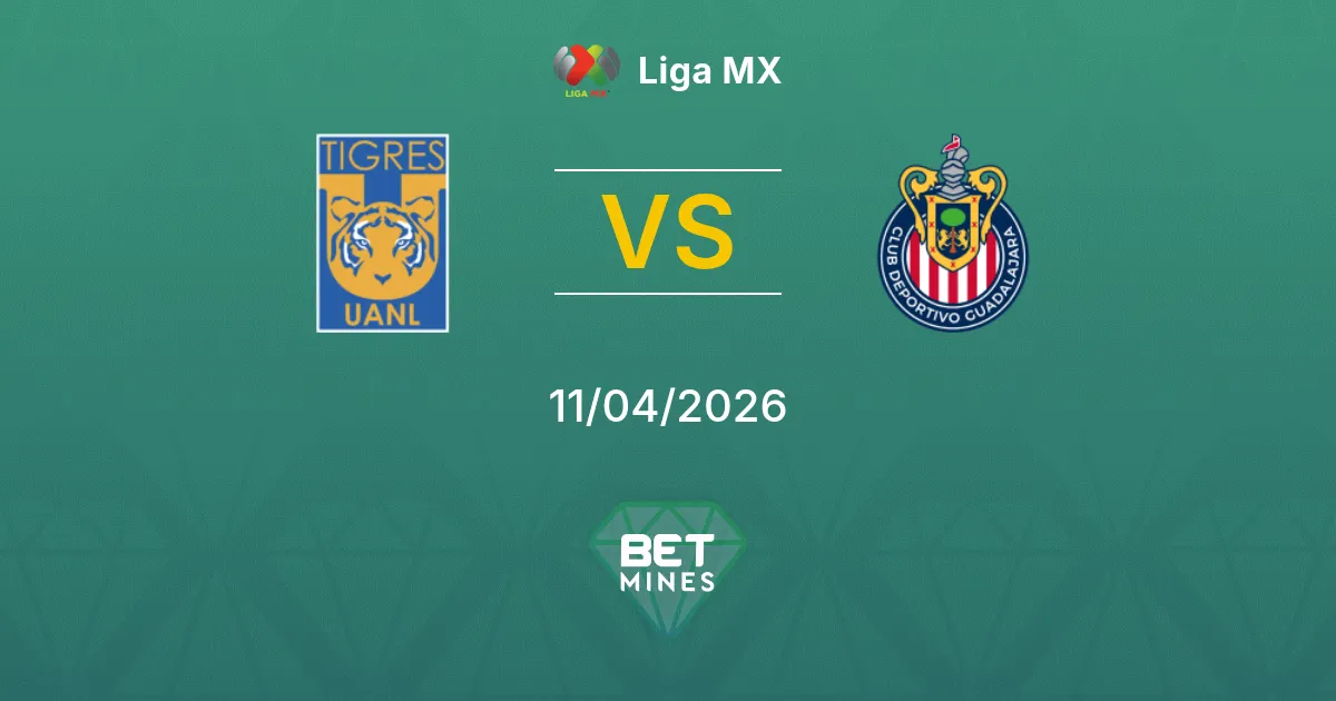 Tigres UANL vs Guadalajara Pronóstico: Previa y Análisis del Partido | Liga MX 11-04-2026
