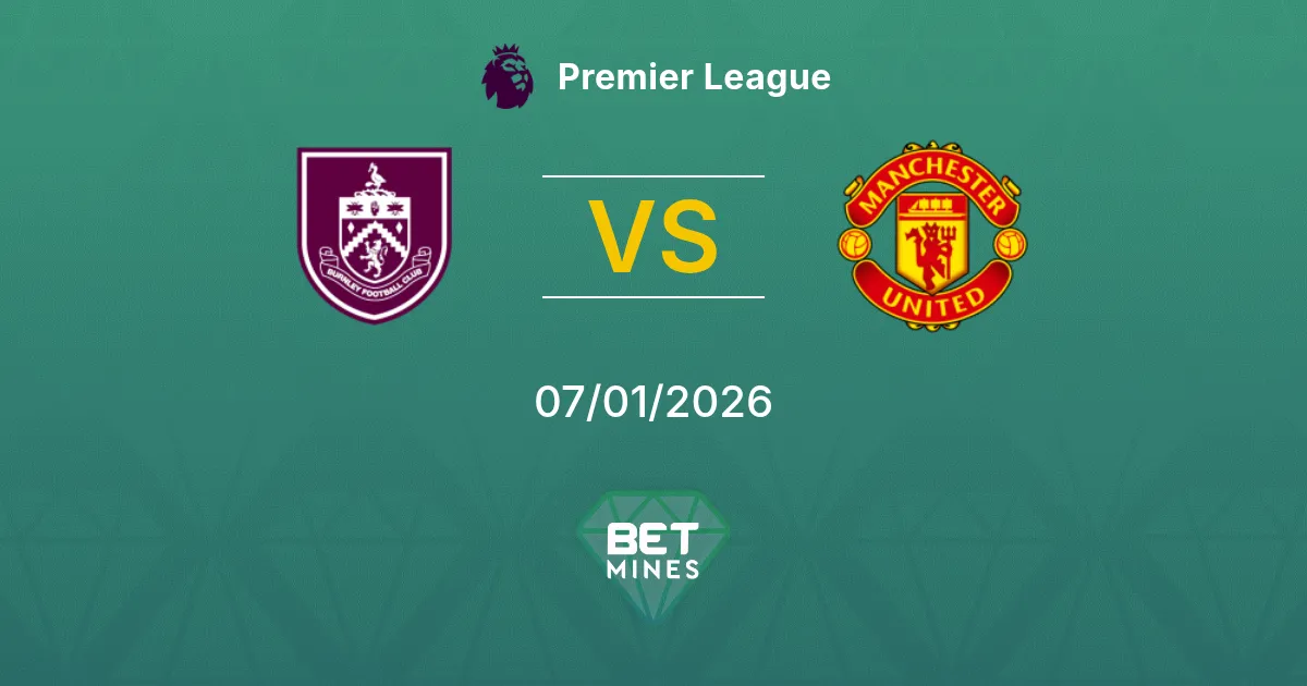 Burnley vs Manchester United Pronostico: Anteprima e Analisi della Partita | Premier League 07-01-2026