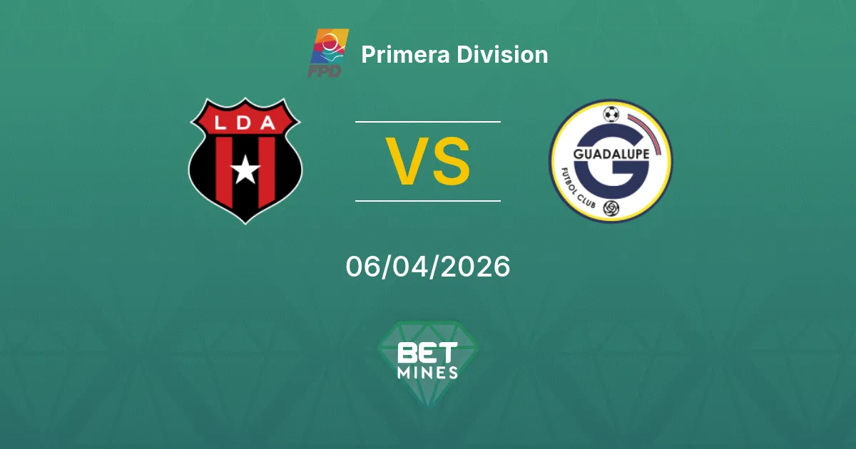 Alajuelense vs Guadalupe Pronóstico: Previa y Análisis del Partido | Primera División 06-04-2026