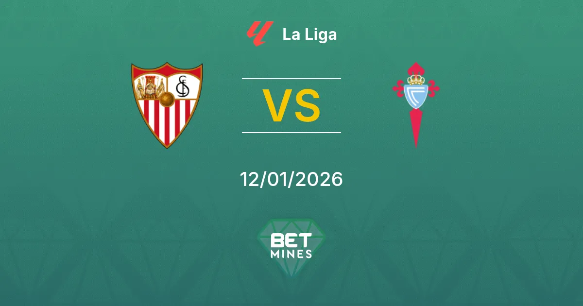 Sevilla vs Celta de Vigo Pronostico: Anteprima e Analisi della Partita | La Liga 12-01-2026