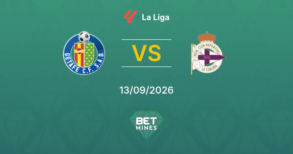Pronóstico Getafe vs Deportivo A Coruña: Previa y Análisis del Partido | La Liga 13-09-2026