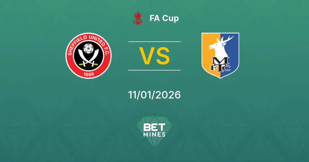 Sheffield United vs Mansfield Town Pronostico: Anteprima e Analisi della Partita | FA Cup 11-01-2026